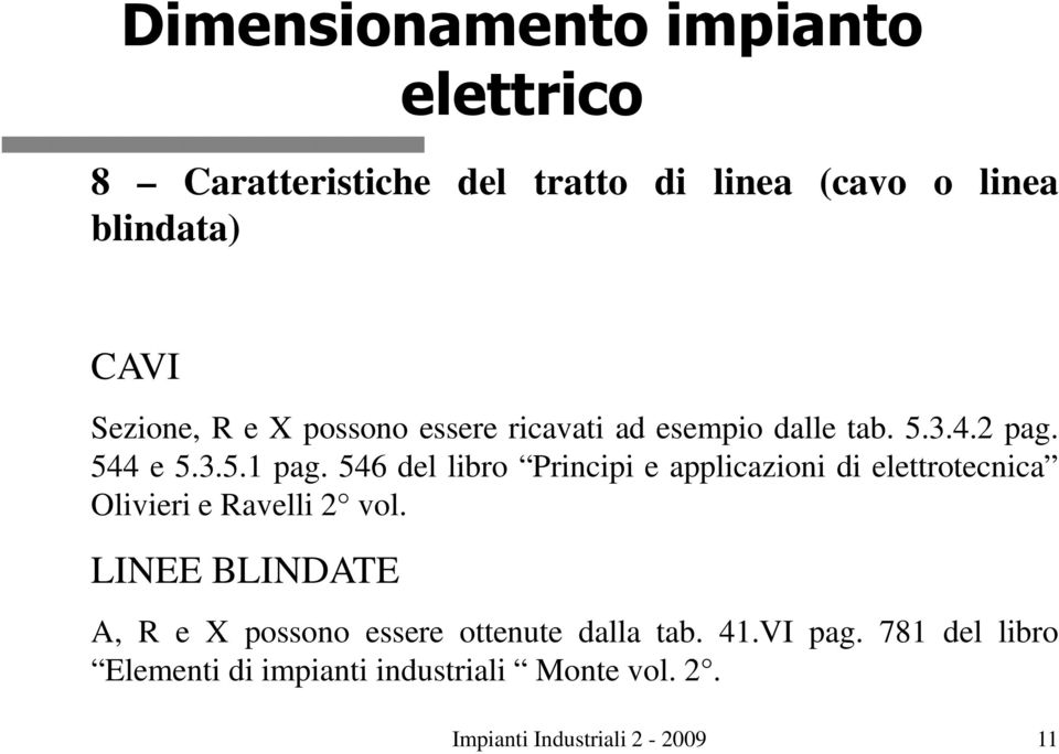 546 del libro Principi e applicazioni di elettrotecnica Olivieri e Ravelli 2 vol.
