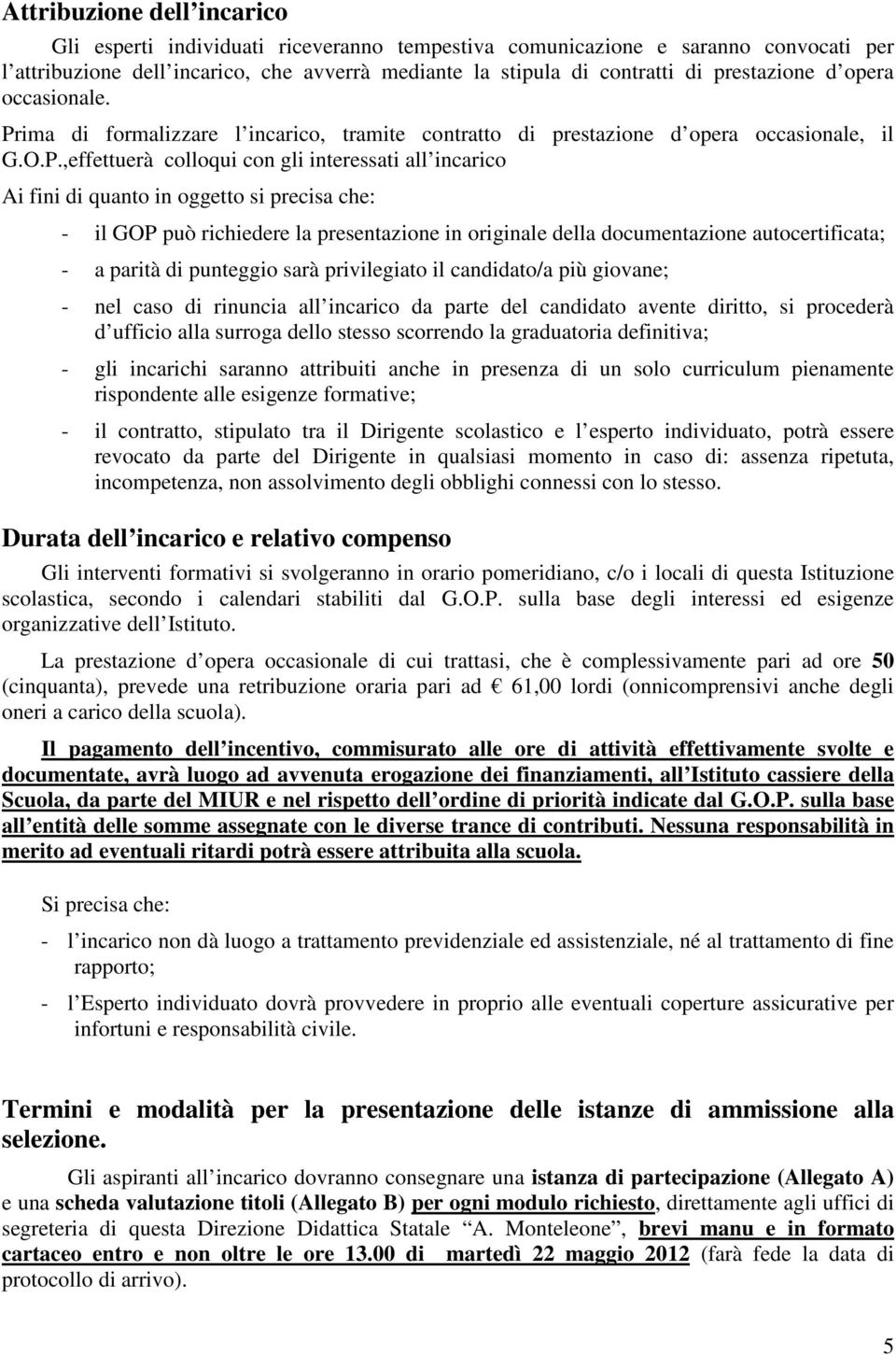 ima di formalizzare l incarico, tramite contratto di prestazione d opera occasionale, il G.O.P.