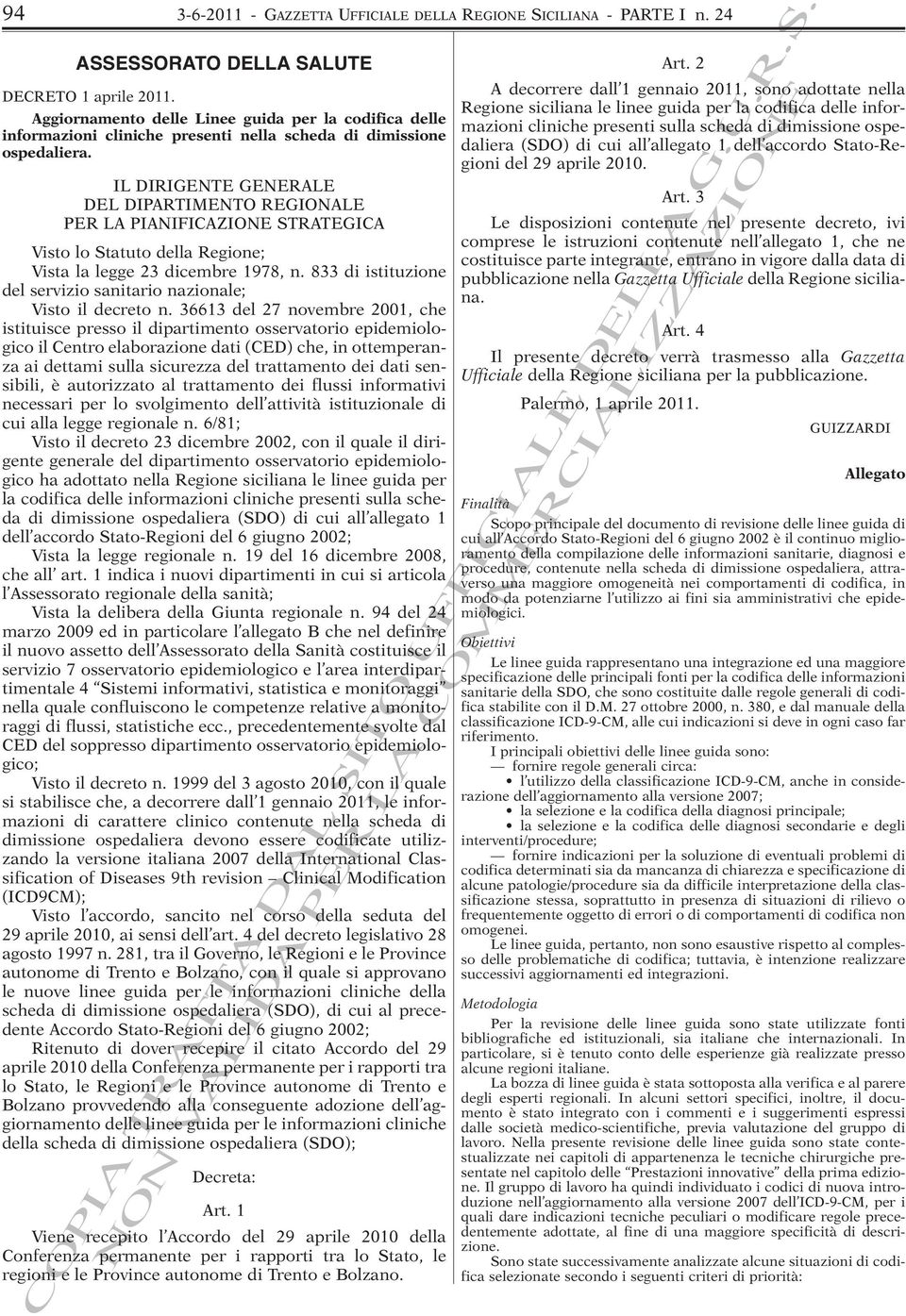 IL DIRIGENTE GENERALE DEL DIPARTIMENTO REGIONALE PER LA PIANIFICAZIONE STRATEGICA Visto lo Statuto della Regione; Vista la legge 23 dicembre 1978, n.