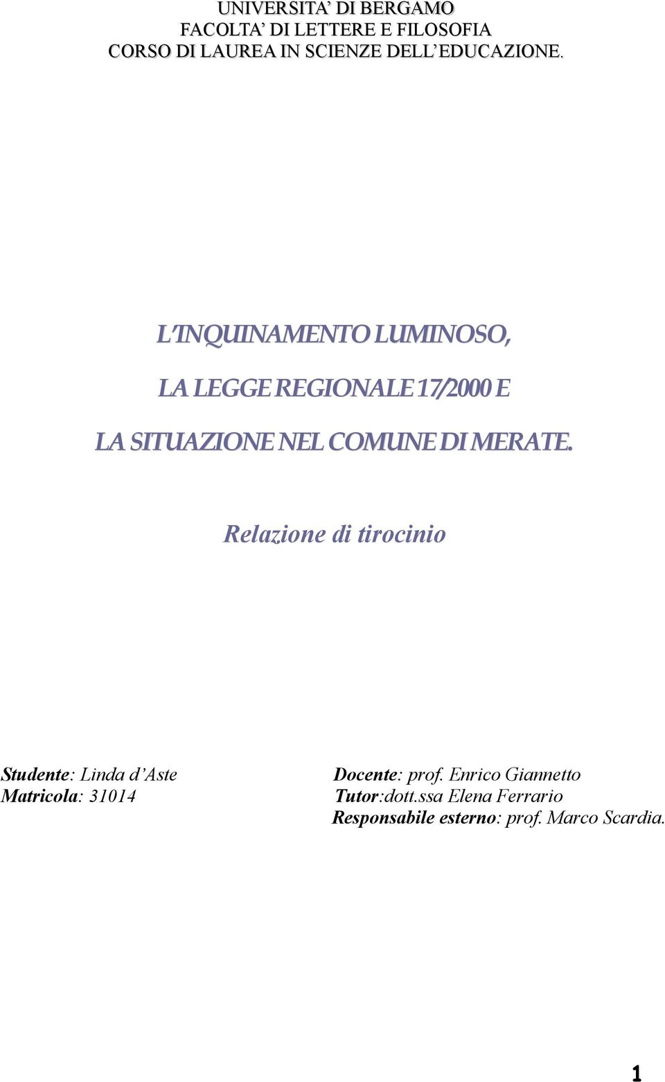L INQUINAMENTO LUMINOSO, LA LEGGE REGIONALE 17/2000 E LA SITUAZIONE NEL COMUNE DI MERATE.