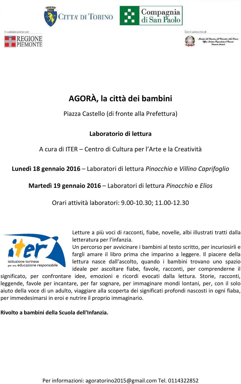 Un percorso per avvicinare i bambini al testo scritto, per incuriosirli e fargli amare il libro prima che imparino a leggere.