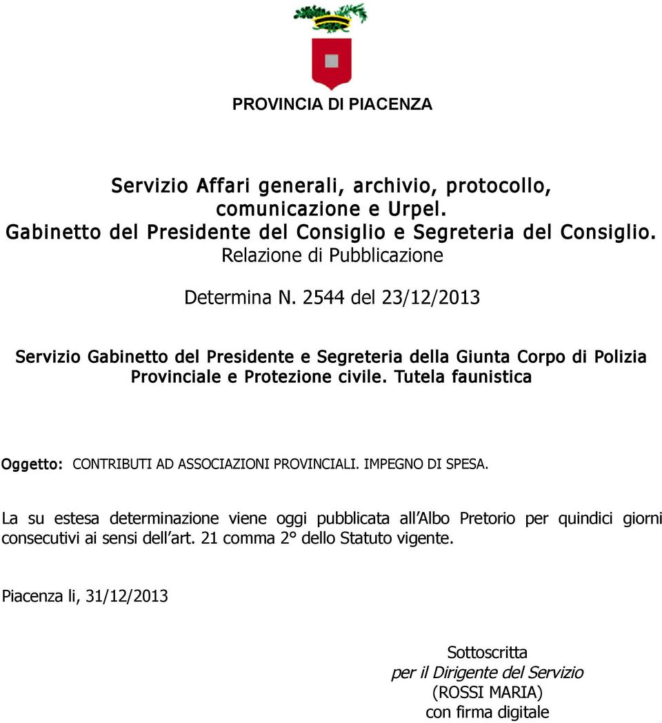 2544 del 23/12/2013 Servizio Gabinetto del Presidente e Segreteria della Giunta Corpo di Polizia Provinciale e Protezione civile.