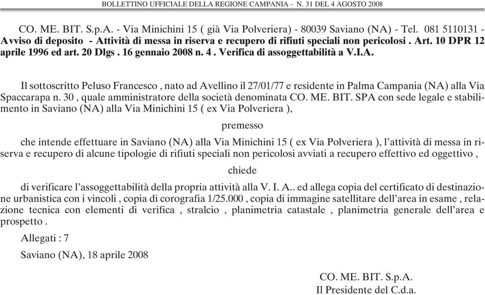 30, quale amministratore della società denominata CO. ME. BIT.