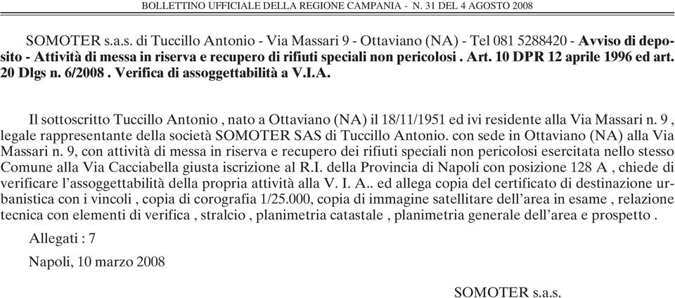9, legale rappresentante della società SOMOTER SAS di Tuccillo Antonio. con sede in Ottaviano (NA) alla Via Massari n.