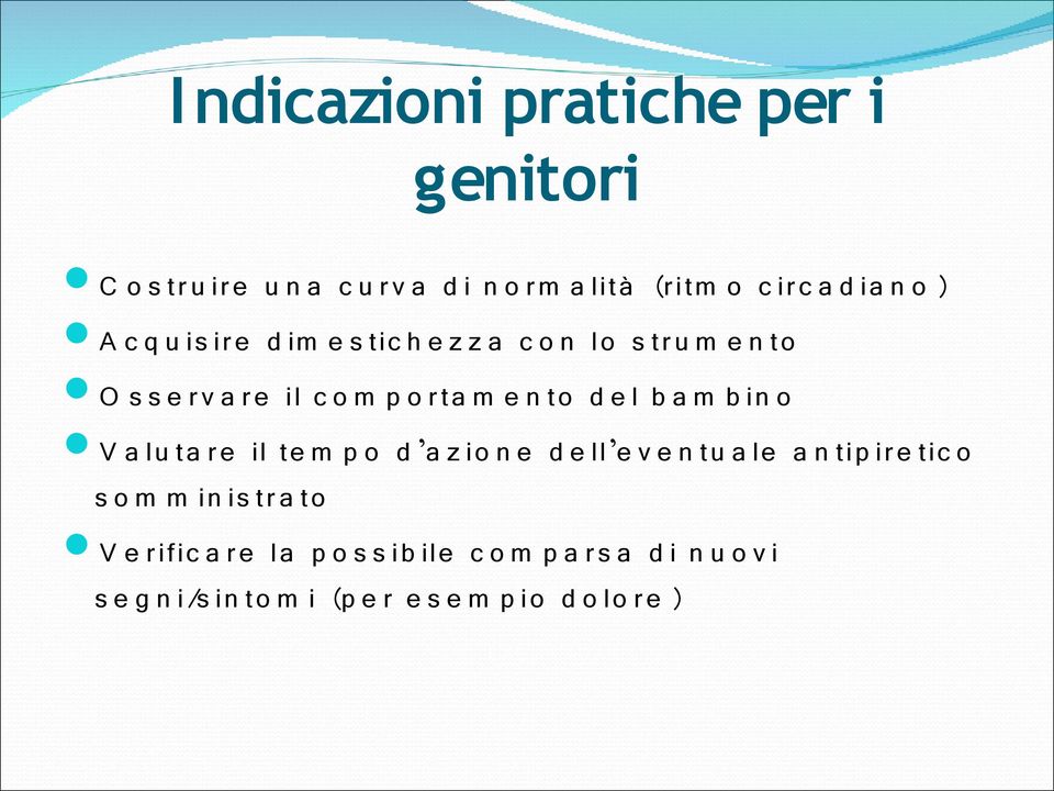 m b in o V a lu ta re il te m p o d a z io n e d e ll e v e n tu a le a n tip ire tic o s o m m in is tra to V