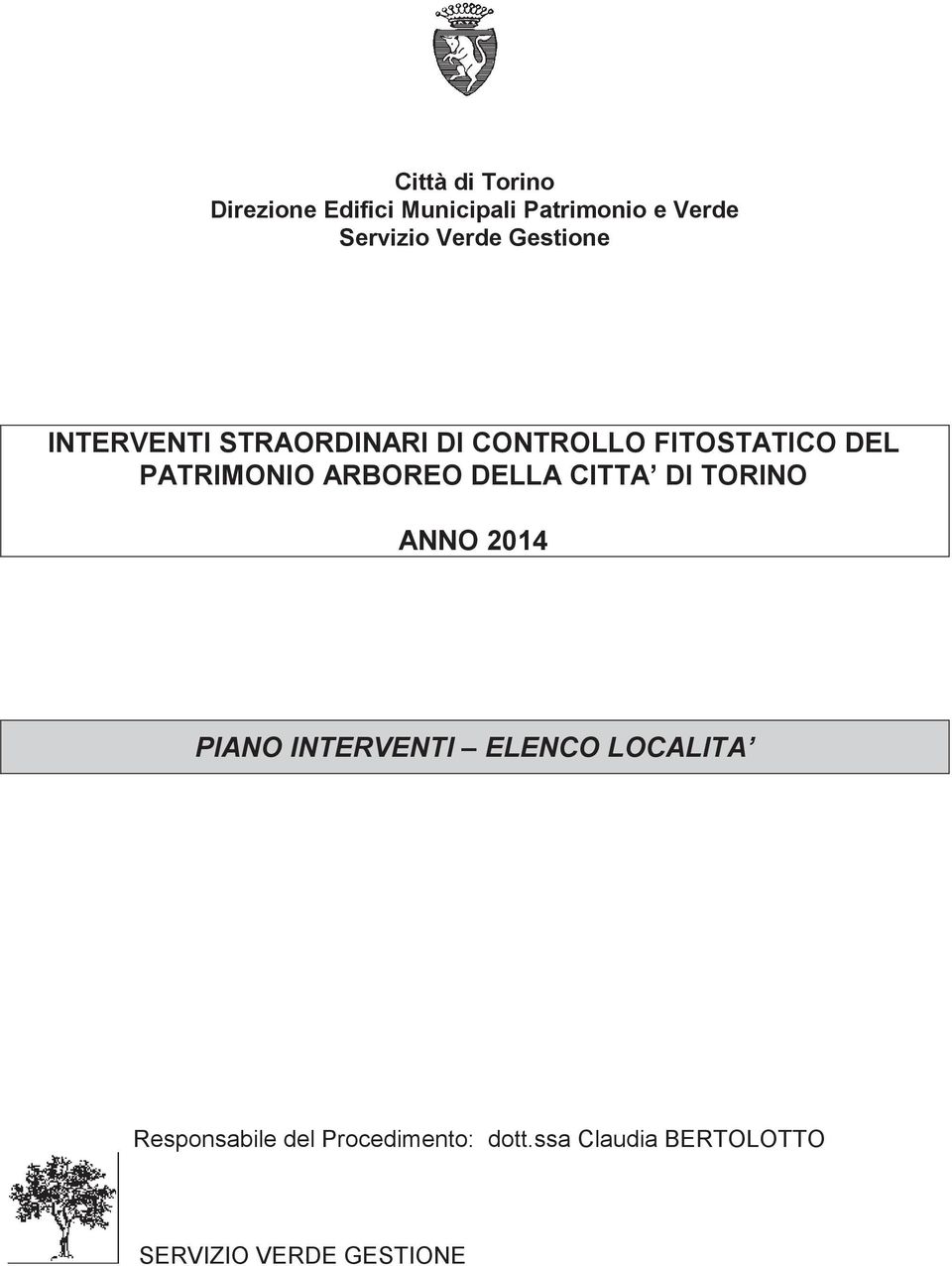 PATRIMONIO ARBOREO DELLA CITTA DI TORINO ANNO 201 PIANO INTERVENTI ELENCO