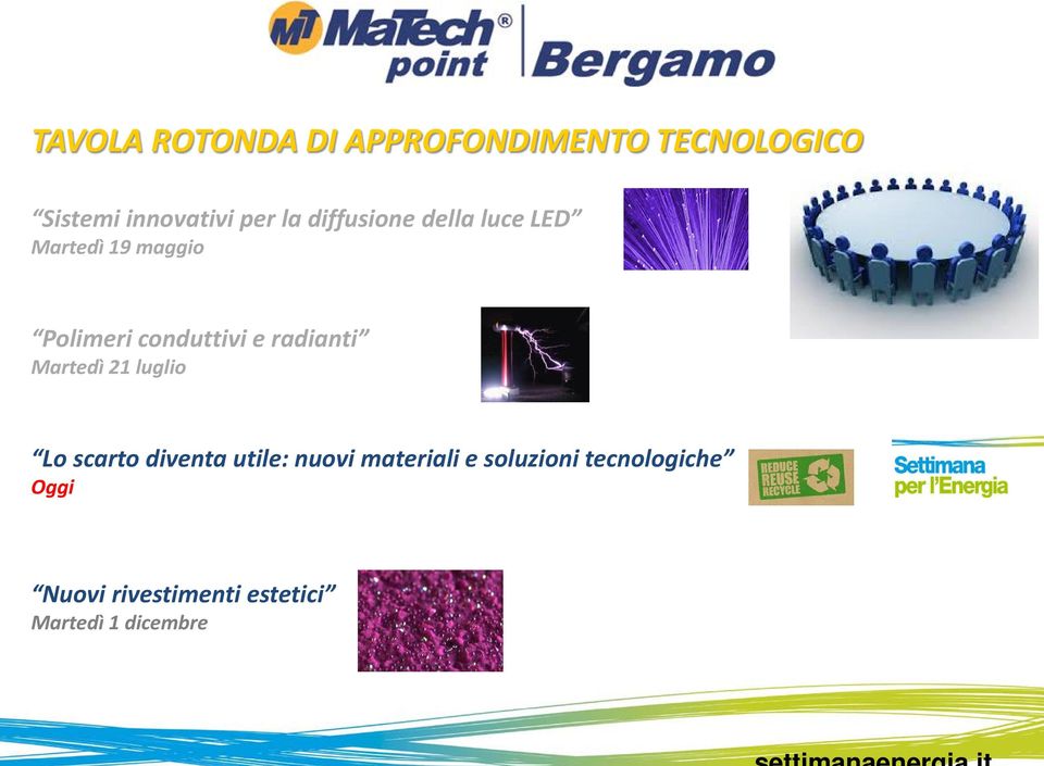 radianti Martedì 21 luglio Lo scarto diventa utile: nuovi materiali e