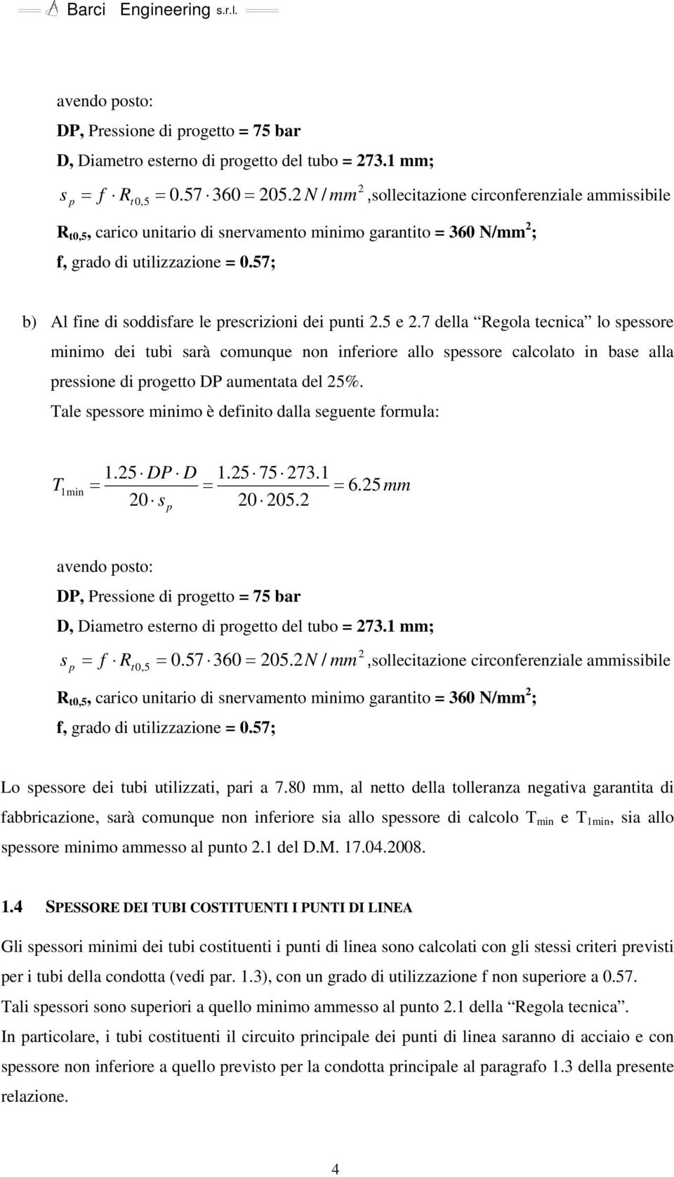 57; b) Al fine di soddisfare le prescrizioni dei punti 2.5 e 2.