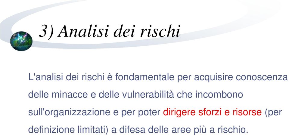 incombono sull'organizzazione e per poter dirigere sforzi e