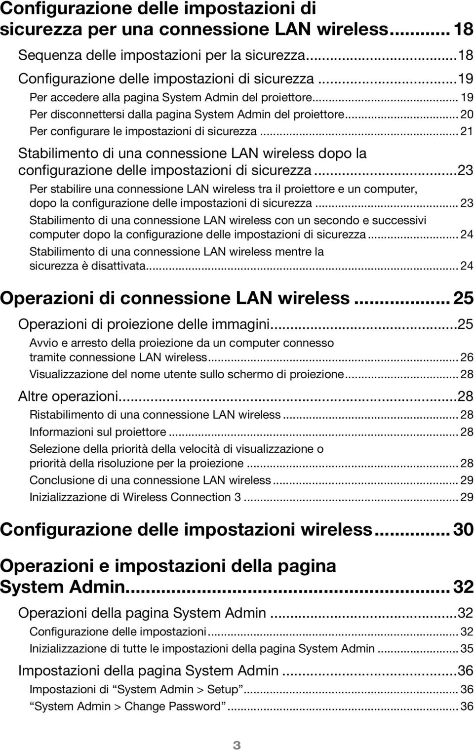 .. 21 Stabilimento di una connessione LAN wireless dopo la configurazione delle impostazioni di sicurezza.