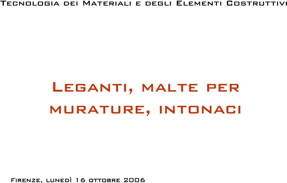 Leganti, malte per murature,