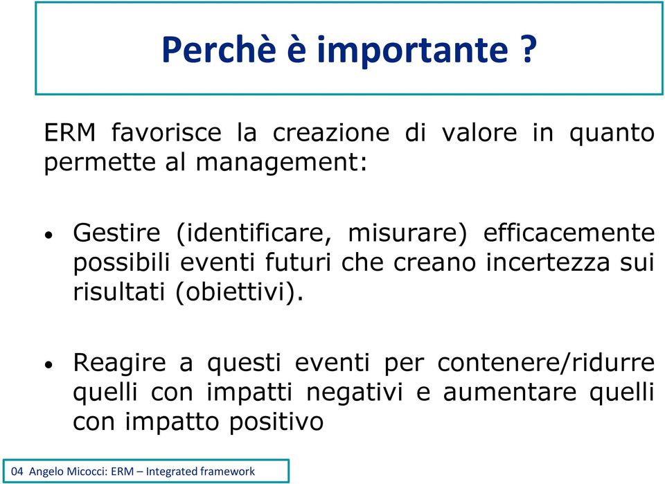 (identificare, misurare) efficacemente possibili eventi futuri che creano