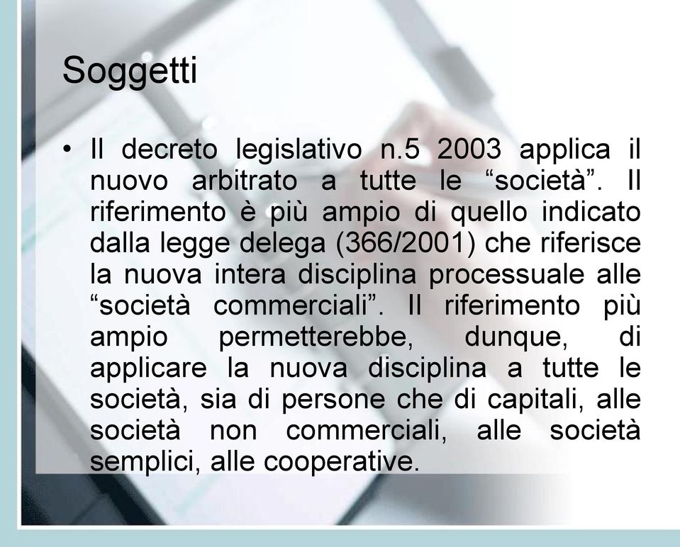 disciplina processuale alle società commerciali.