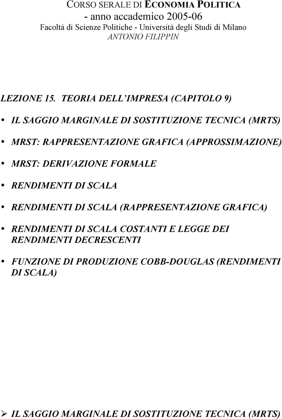 TEORIA DE IRESA (CAPITOO 9) I SAGGIO MARGINAE DI SOSTITUZIONE TECNICA (MRTS) MRST: RAPPRESENTAZIONE GRAFICA (APPROSSIMAZIONE) MRST: