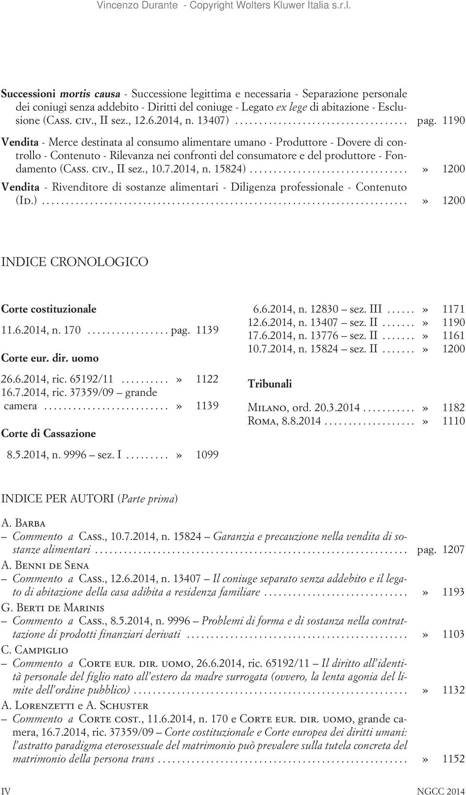 1190 Vendita - Merce destinata al consumo alimentare umano - Produttore - Dovere di controllo - Contenuto - Rilevanza nei confronti del consumatore e del produttore - Fondamento (Cass. civ., II sez.