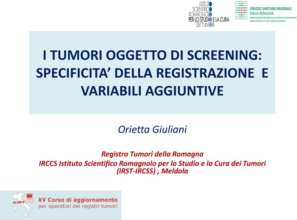 Registro Tumori della Romagna IRCCS Istituto Scientifico