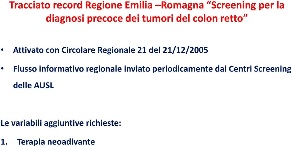 21/12/2005 Flusso informativo regionale inviato periodicamente dai Centri