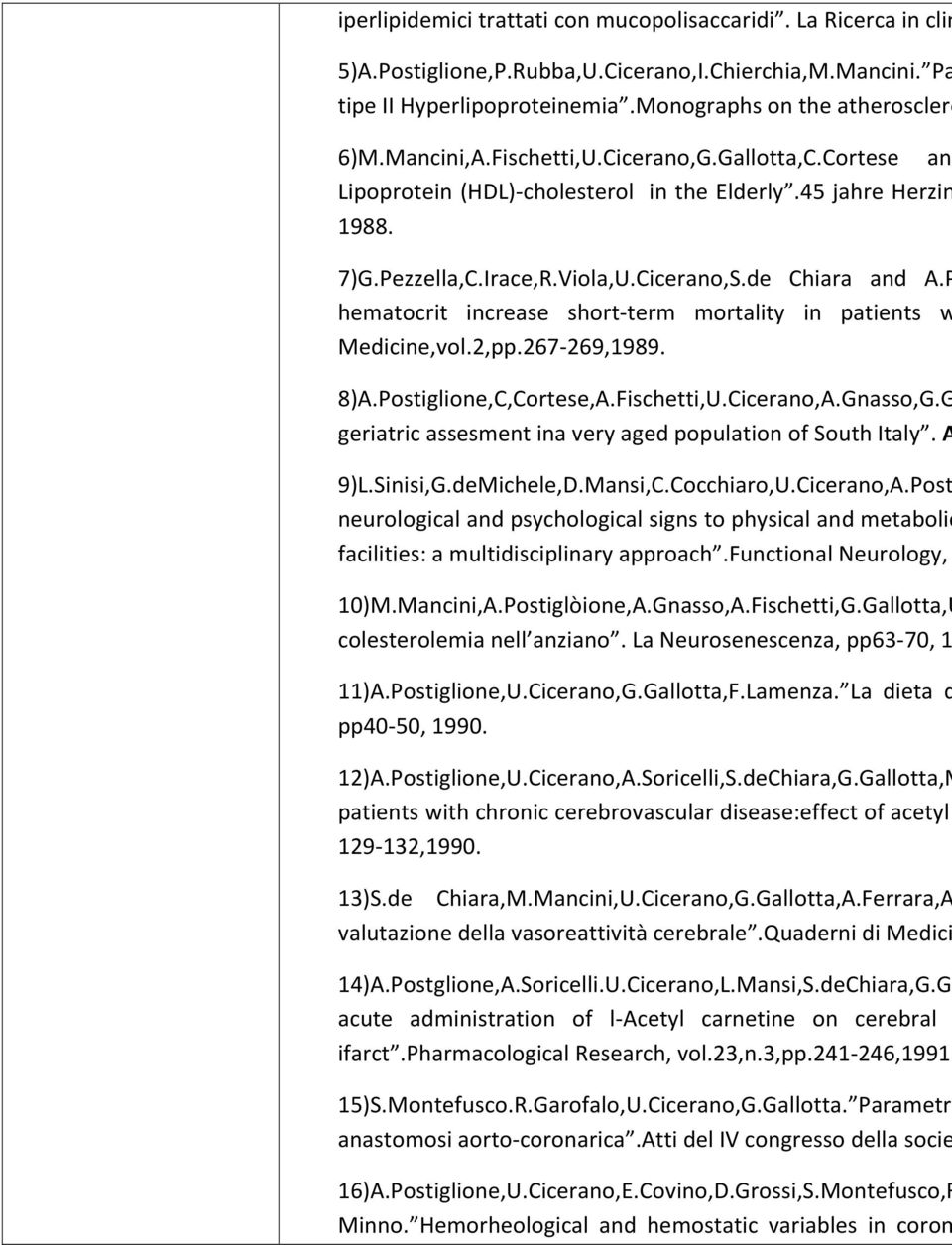 P hematocrit increase short-term mortality in patients w Medicine,vol.2,pp.267-269,1989. 8)A.Postiglione,C,Cortese,A.Fischetti,U.Cicerano,A.Gnasso,G.