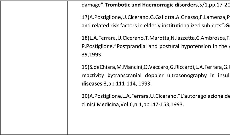 Postprandial and postural hypotension in the e 39,1993. 19)S.deChiara,M.Mancini,O.Vaccaro,G.Riccardi,L.A.Ferrara,G.