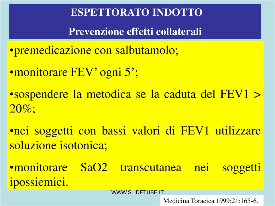 FEV1 > 20%; nei soggetti con bassi valori di FEV1 utilizzare soluzione