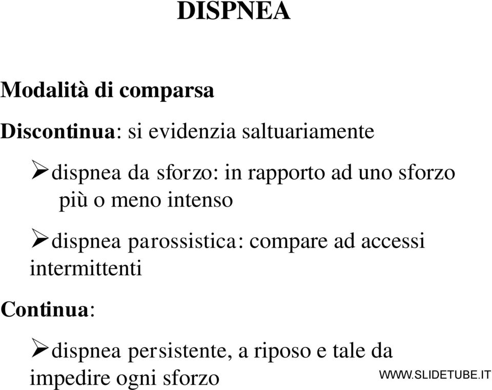 o meno intenso dispnea parossistica: compare ad accessi