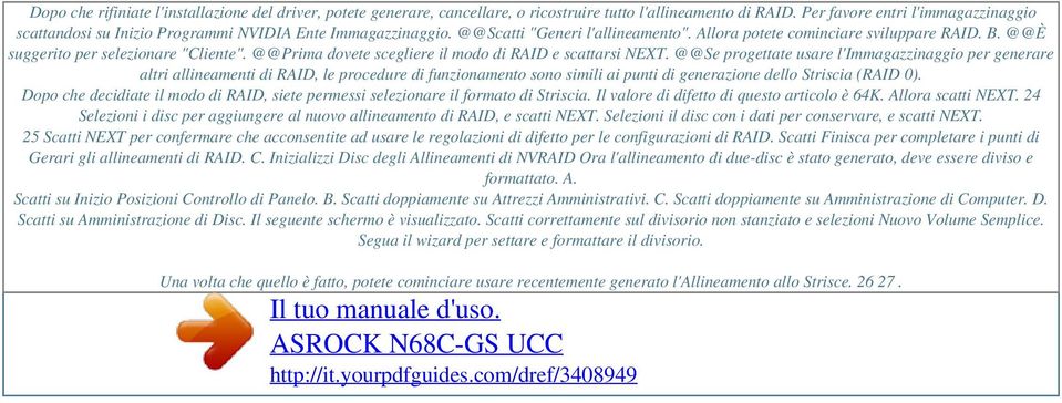 @@È suggerito per selezionare "Cliente". @@Prima dovete scegliere il modo di RAID e scattarsi NEXT.