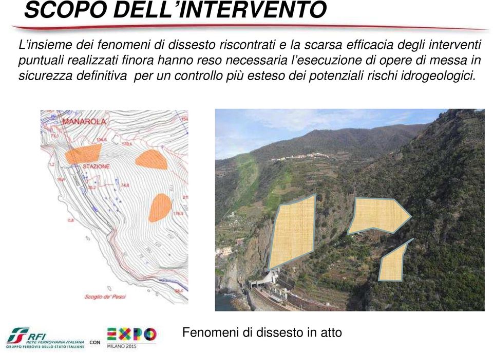 necessaria l esecuzione di opere di messa in sicurezza definitiva per un