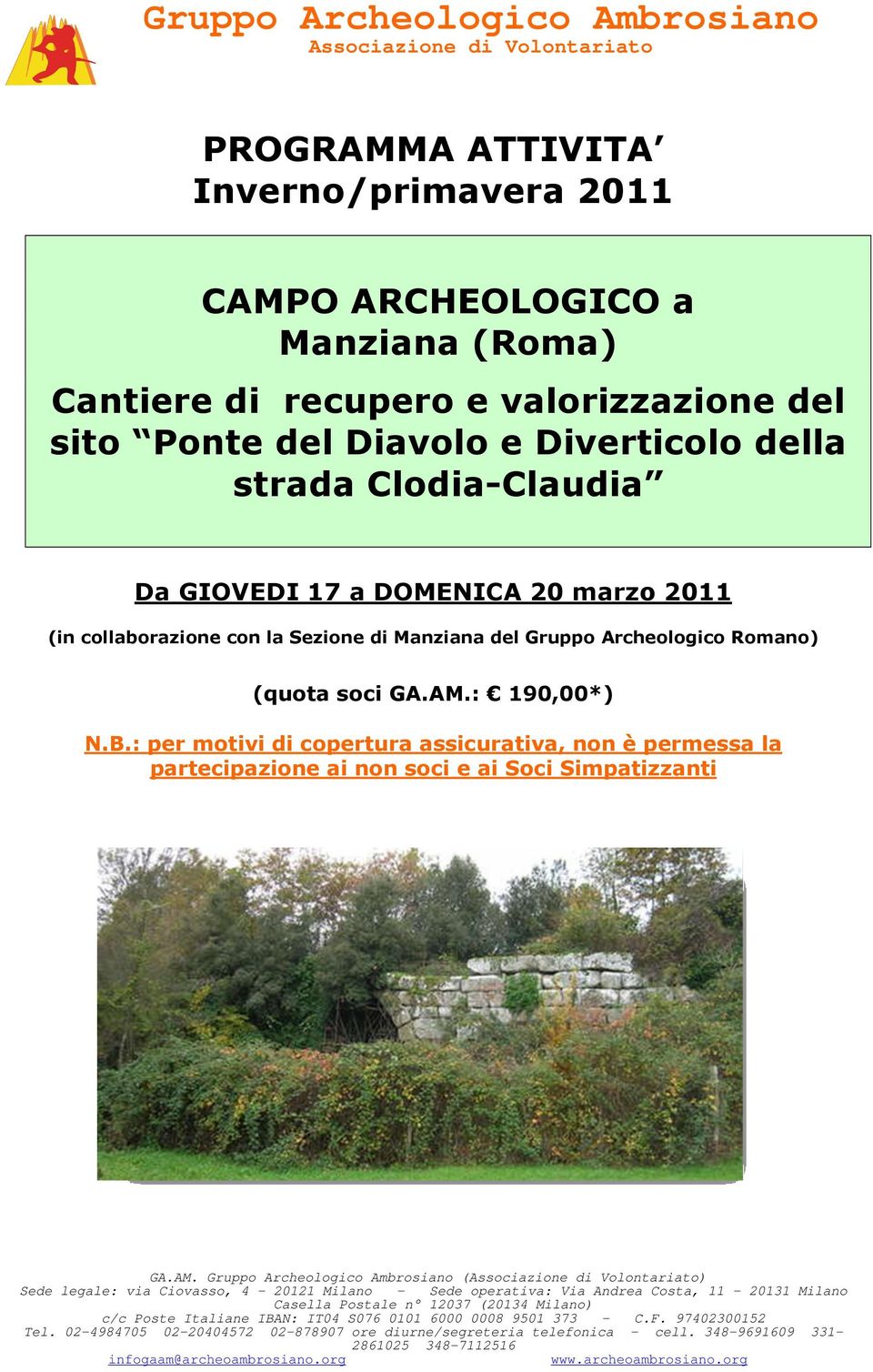 20 marzo 2011 (in collaborazione con la Sezione di Manziana del Gruppo Archeologico Romano) (quota soci GA.AM.