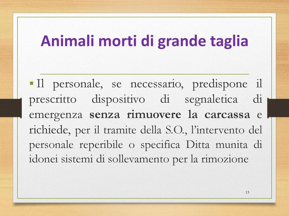 carcassa e richiede, per il tramite della S.O.