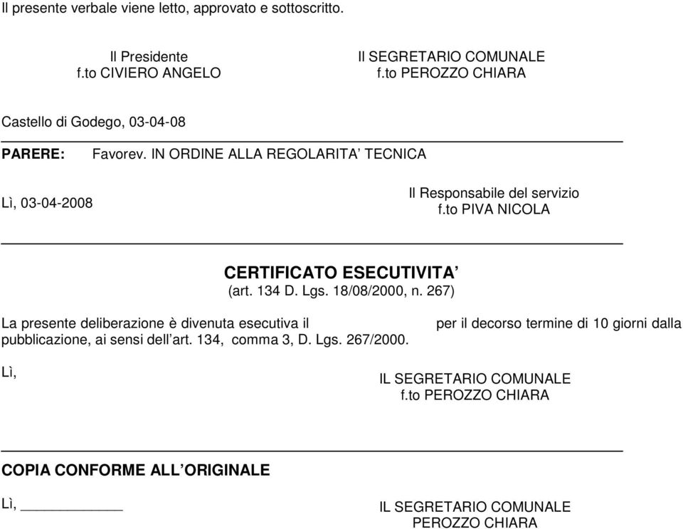 to PIVA NICOLA CERTIFICATO ESECUTIVITA (art. 134 D. Lgs. 18/08/2000, n.