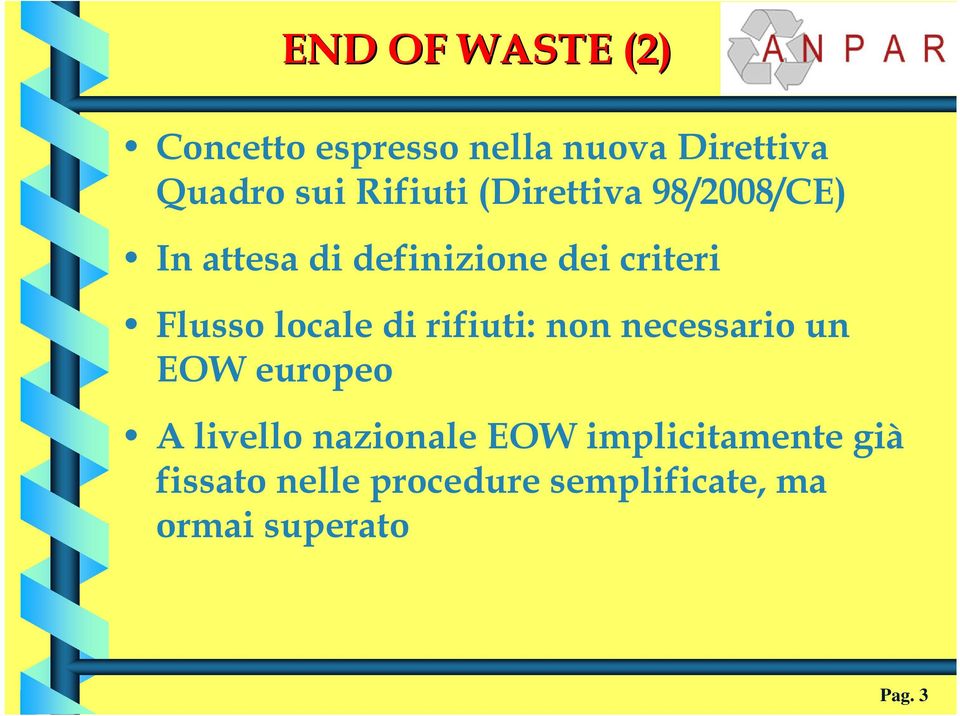 locale di rifiuti: non necessario un EOW europeo A livello nazionale EOW