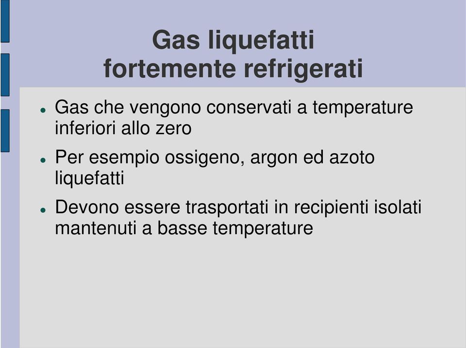 esempio ossigeno, argon ed azoto liquefatti Devono