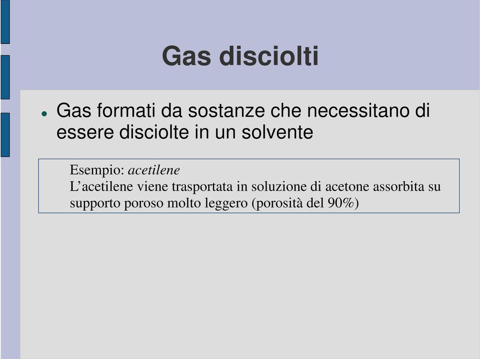 acetilene viene trasportata in soluzione di acetone