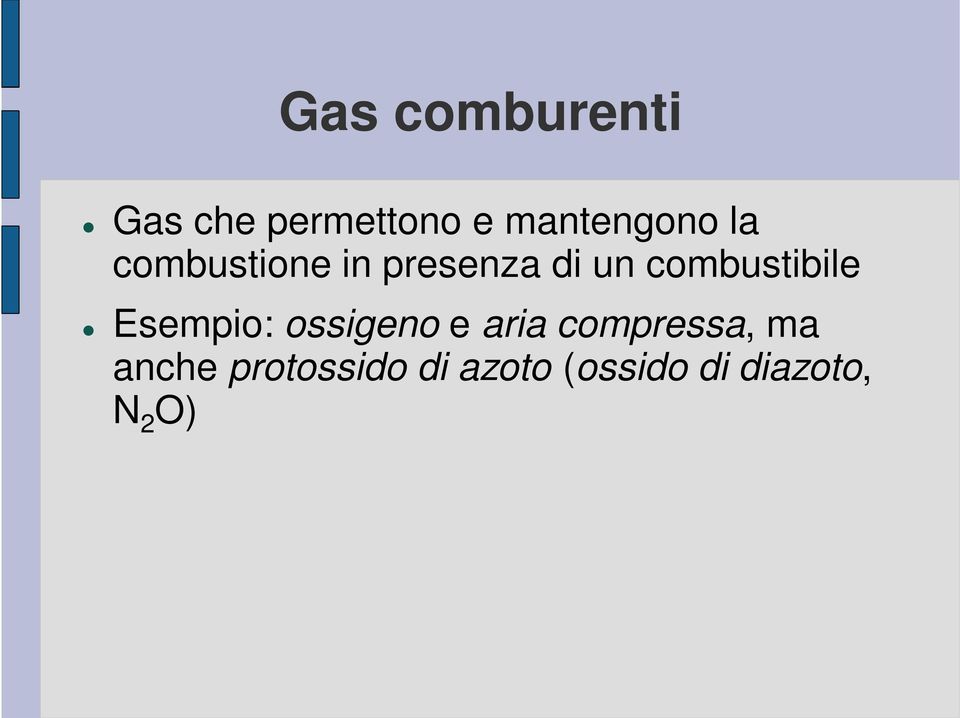 combustibile Esempio: ossigeno e aria