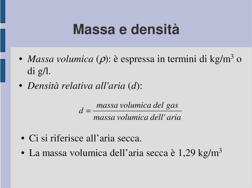 Densità relativa all'aria (d): d = massa volumica del massa
