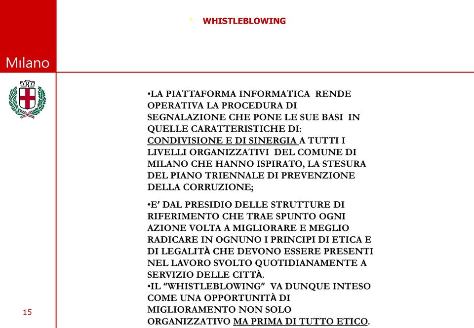 STRUTTURE DI RIFERIMENTO CHE TRAE SPUNTO OGNI AZIONE VOLTA A MIGLIORARE E MEGLIO RADICARE IN OGNUNO I PRINCIPI DI ETICA E DI LEGALITÀ CHE DEVONO ESSERE