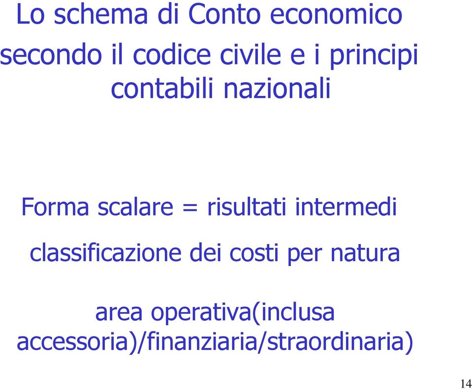 risultati intermedi classificazione dei costi per