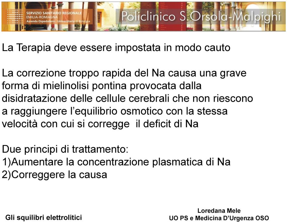 riescono a raggiungere l equilibrio osmotico con la stessa velocità con cui si corregge il