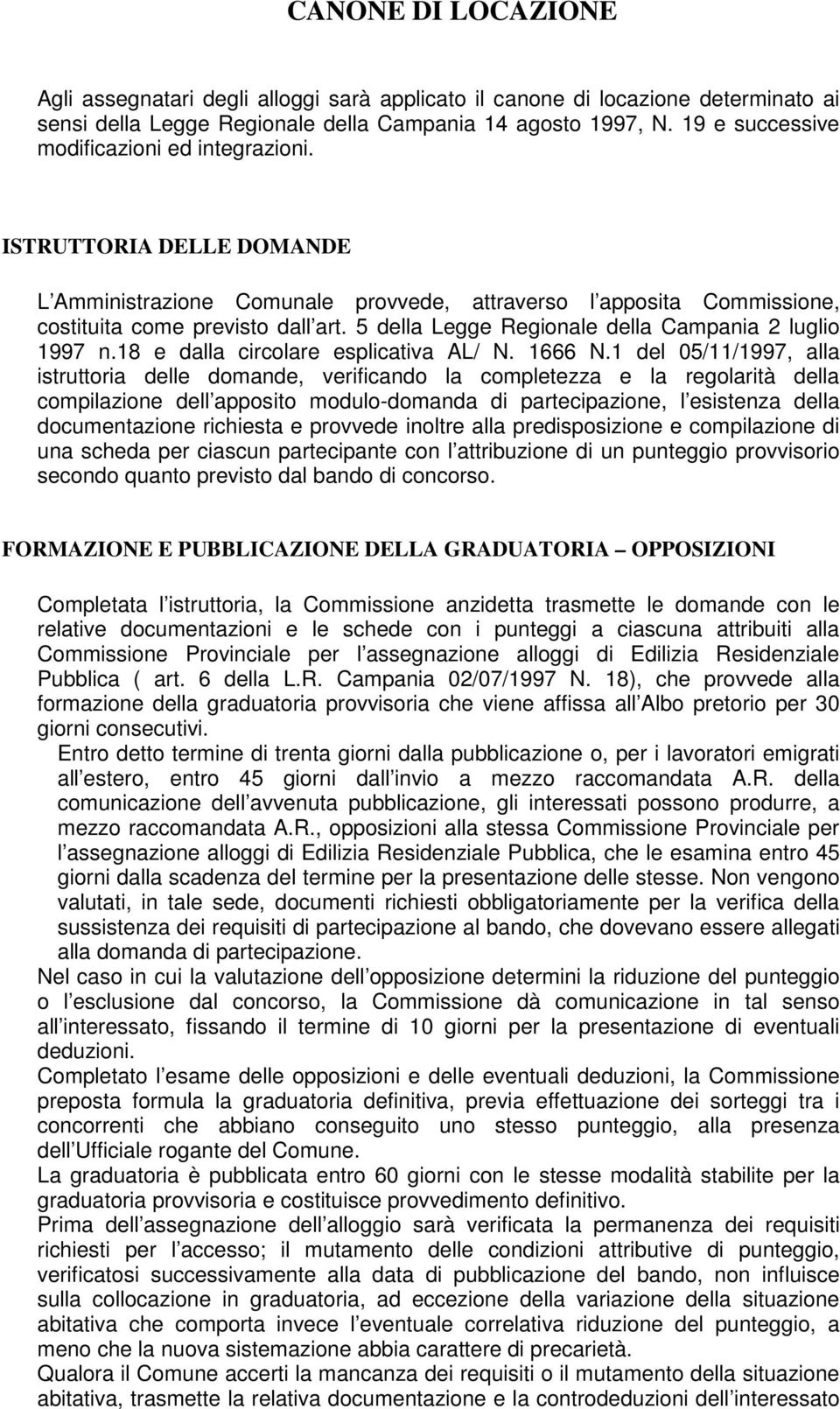 5 della Legge Regionale della Campania 2 luglio 1997 n.18 e dalla circolare esplicativa AL/ N. 1666 N.