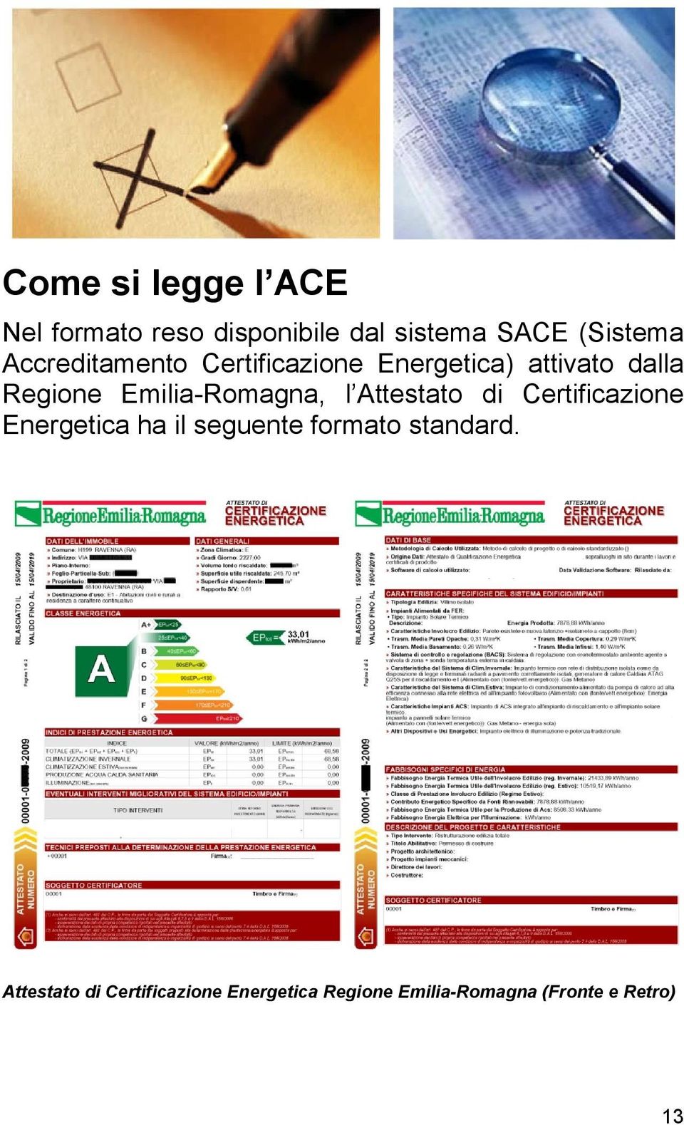 Emilia-Romagna, l Attestato di Certificazione Energetica ha il seguente