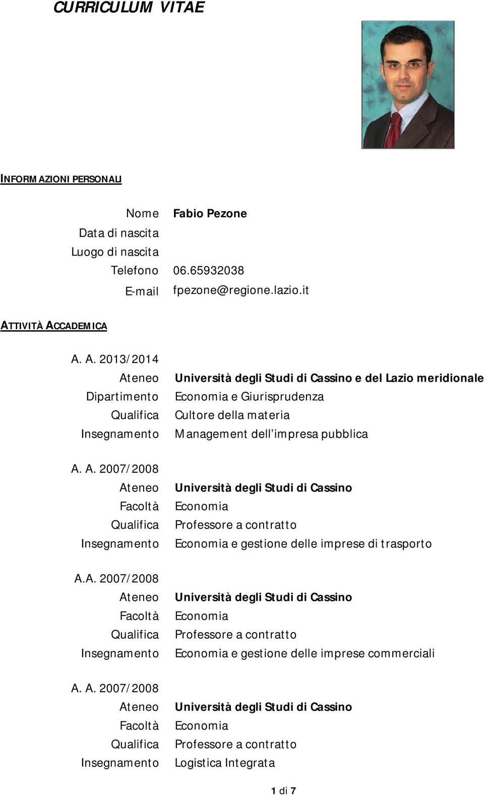 Lazio meridionale e Giurisprudenza Cultore della materia Management dell impresa pubblica Università degli Studi di Cassino e gestione delle