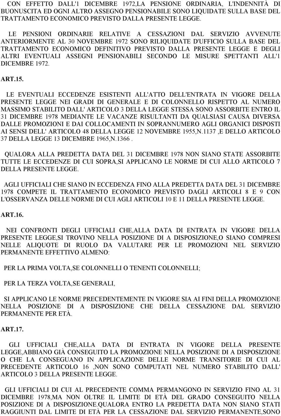 LEGGE E DEGLI ALTRI EVENTUALI ASSEGNI PENSIONABILI SECONDO LE MISURE SPETTANTI ALL'1 DICEMBRE 1972. ART.15.