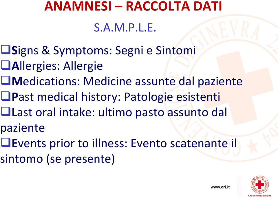Signs & Symptoms: Segni e Sintomi Allergies: Allergie Medications: