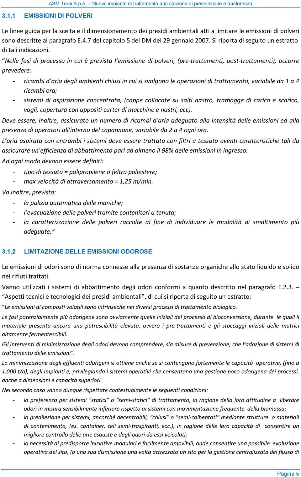 Nuovo impianto di trattamento aria stazione di preselezione e trasferenza Le linee guida per la scelta e il dimensionamento dei presidi ambientali atti a limitare le emissioni di polveri sono