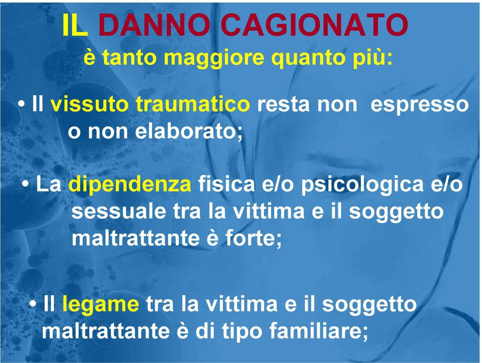 psicologica e/o sessuale tra la vittima e il soggetto maltrattante è