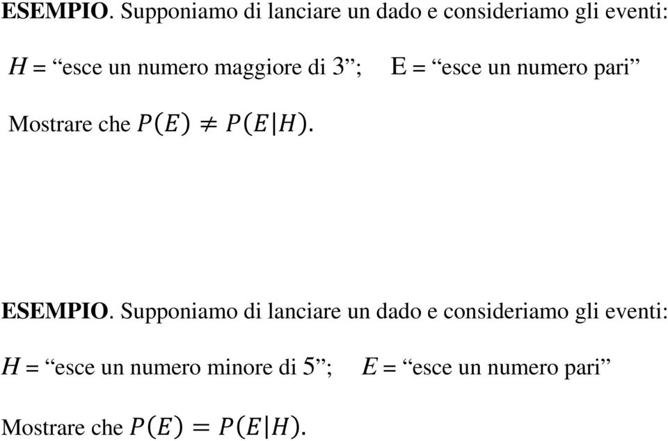 numero maggiore di 3 ; E = ese un numero pari Mostrare he ( ) ( ).