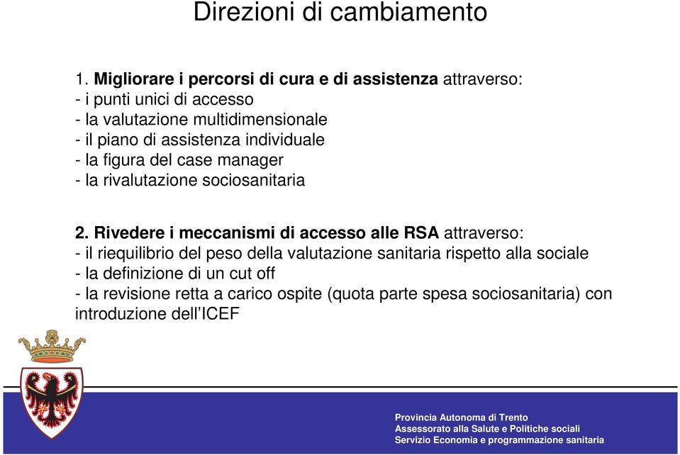 piano di assistenza individuale - la figura del case manager - la rivalutazione sociosanitaria 2.