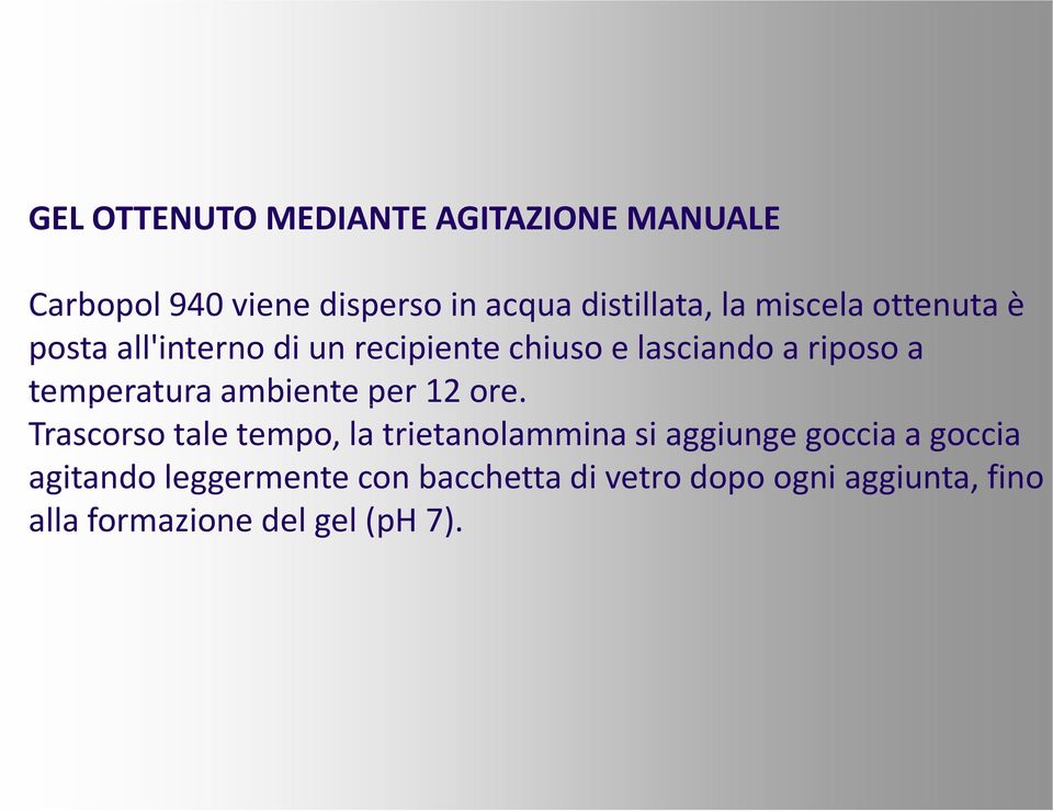 temperatura ambiente per 12 ore.