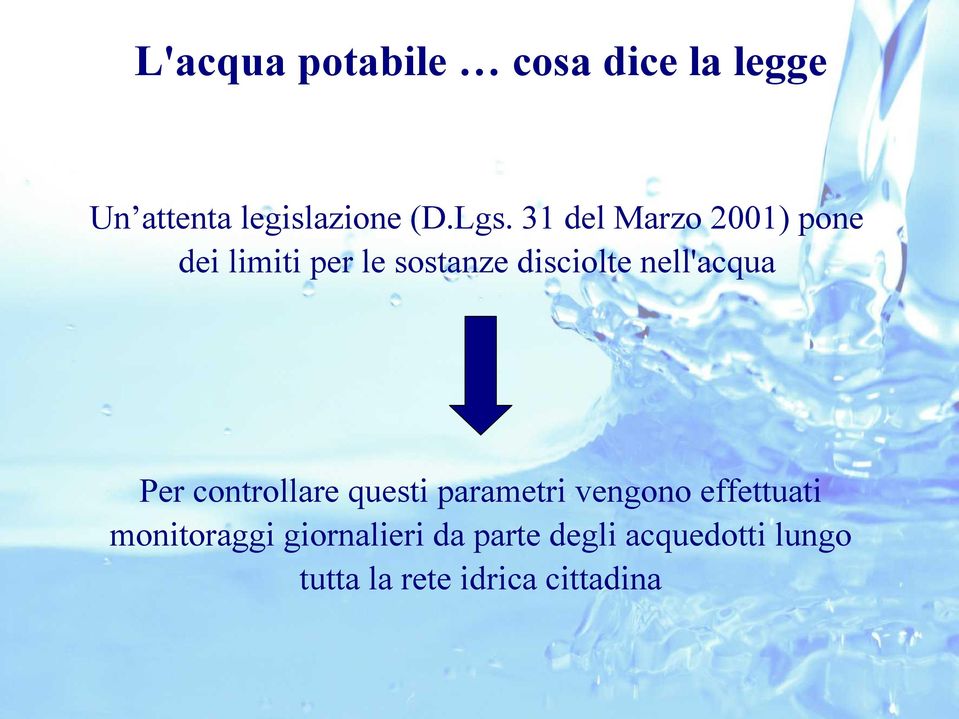 nell'acqua Per controllare questi parametri vengono effettuati