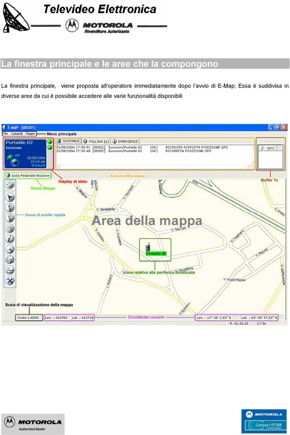 immediatamente dopo l avvio di E-Map; Essa è suddivisa in